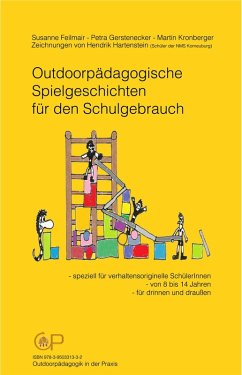 Outdoorpädagogische Spielgeschichten für den Schulgebrauch (eBook, PDF) - Feilmair, Susanne; Gerstenecker, Petra; Kronberger, Martin