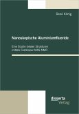 Nanoskopische Aluminiumfluoride: Eine Studie lokaler Strukturen mittels Festkörper MAS NMR (eBook, PDF)