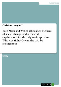 Both Marx and Weber articulated theories of social change, and advanced explanations for the origin of capitalism. Who was right? Or can the two be synthesised? (eBook, PDF) - Langhoff, Christine