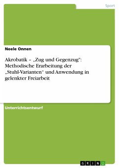 Akrobatik – „Zug und Gegenzug": Methodische Erarbeitung der „Stuhl-Varianten“ und Anwendung in gelenkter Freiarbeit (eBook, PDF)