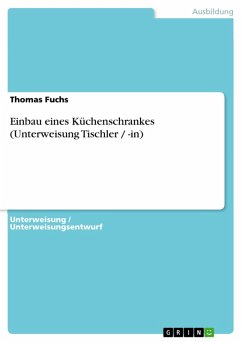 Einbau eines Küchenschrankes (Unterweisung Tischler / -in) (eBook, PDF)