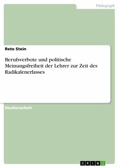 Berufsverbote und politische Meinungsfreiheit der Lehrer zur Zeit des Radikalenerlasses (eBook, PDF) - Stein, Reto