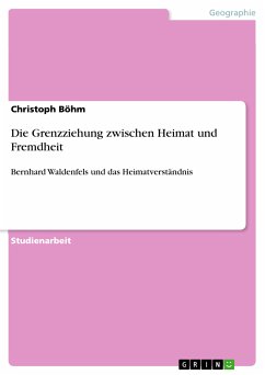 Die Grenzziehung zwischen Heimat und Fremdheit (eBook, PDF) - Böhm, Christoph