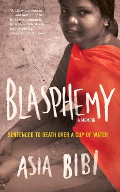 Blasphemy: A Memoir: Sentenced to Death Over a Cup of Water - Bibi, Asia; Tollet, Anne-Isabelle