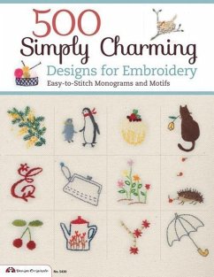 500 Simply Charming Designs for Embroidery: Easy-To-Stitch Monograms and Motifs - E & G Creates Co Ltd