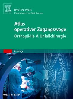 Atlas operativer Zugangswege Orthopädie & Unfallchirurgie - Torklus, Detlef von;Hermann, Birgit