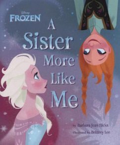 Disney Frozen: A Sister More Like Me - Hicks, Barbara Jean;Lee, Brittney