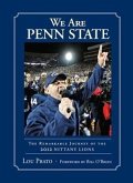 We Are Penn State: The Remarkable Journey of the 2012 Nittany Lions