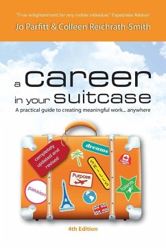 A Career in Your Suitcase - A Practical Guide to Creating Meaningful Work... Anywhere - Parfitt, Jo; Reichrath-Smith, Colleen; Parfitt, Joanna