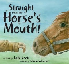 Straight from the Horse's Mouth! - Cook, Julia