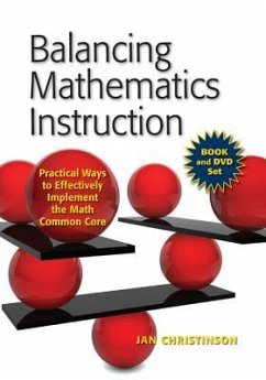 Balancing Mathematics Instruction: Practical Ways to Effectively Implement the Math Common Core - Christinson, Jan