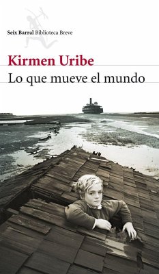 Lo que mueve el mundo - Uribe Urbieta, Kirmen; Markuleta, Gerardo