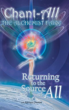 Chant-All the Alchemist Fairy Returning to the Source of All - Leduc, Chantal