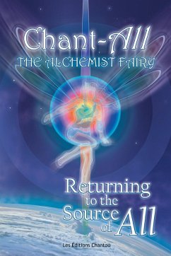 Chant-All the Alchemist Fairy Returning to the Source of All - Leduc, Chantal