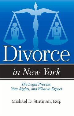 Divorce in New York: The Legal Process, Your Rights, and What to Expect - Stutman, Michael