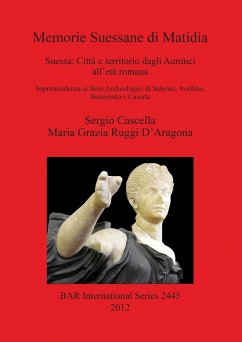 Memorie Suessane di Matidia - Cascella, Sergio; Grazia Ruggi D'Aragona, Maria