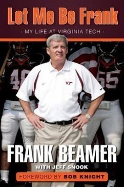 Let Me Be Frank: My Life at Virginia Tech - Beamer, Frank; Snook, Jeff