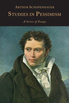 Studies in Pessimism - Schopenhauer, Arthur; Saunders, T. Bailey