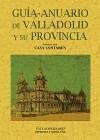 Guía-anuario de Valladolid y su provincia