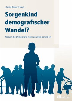 Sorgenkind demografischer Wandel? (eBook, PDF) - Bieber, Daniel