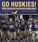 Go Huskies!: Celebrating the Washington Football Tradition