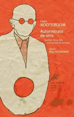 Autorretrato de otro : sueños de la isla y la ciudad de antaño - Nooteboom, Cees