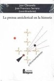 La prensa anticlerical en la historia La prensa anticlerical en la historia