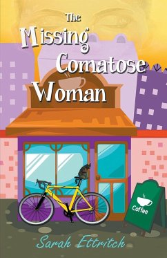 The Missing Comatose Woman - Ettritch, Sarah