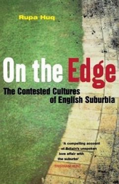 On the Edge: The Contested Cultures of English Suburbia - Huq, Rupa
