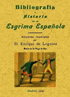 Bibliografía e historia de la esgrima española - Leguina, Enrique De