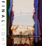 Final Light: The Life and Art of V. Douglas Snow