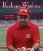 Buckeye Wisdom: Insight & Inspiration from Coach Earle Bruce
