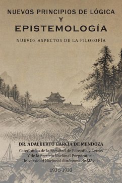 Nuevos Principios de Logica y Epistemologia - De Mendoza, Adalberto Garcia