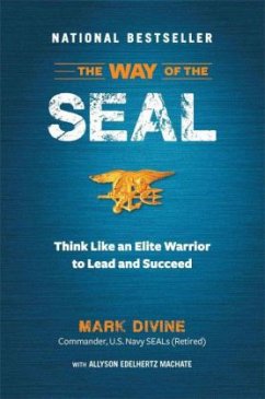 The Way of the SEAL: Think Like an Elite Warrior to Lead and Succeed - Divine, Mark