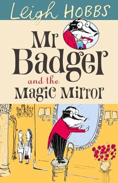 MR Badger and the Magic Mirror - Hobbs, Leigh