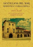 Santillana del Mar, romántica y caballeresca Santillana del Mar, romántica y caballeresca