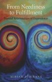 From Neediness to Fulfillment: Beyond Relationships of Dependence