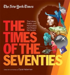 New York Times the Times of the Seventies - New York Times; Haberman, Clyde