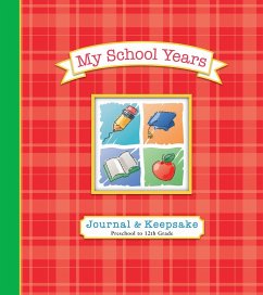 My School Years Journal & Keepsake: Preschool to 12th Grade - Lluch, Alex A.