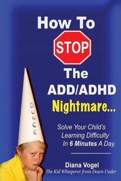 How To Stop The ADD/ADHD Nightmare - Vogel, Diana