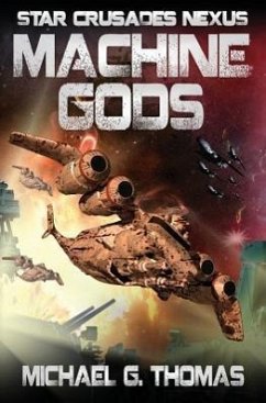 Machine Gods (Star Crusades Nexus, Book 2) - Thomas, Michael G.