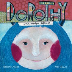 Dorothy - Una Amiga Diferente (Dorothy - A Different Kind of Friend) - Aliaga, Roberto