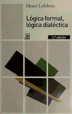 Lógica formal, lógica dialéctica - Lefebvre, Henri