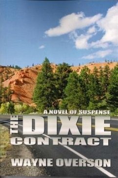 The Dixie Contract: A Novel of Suspense - Overson, Wayne