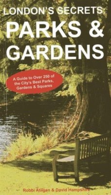 London's Secrets: Parks & Gardens - Hampshire, David; Atilgan, Robbi