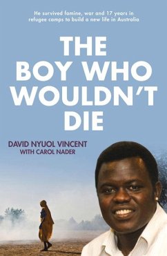 The Boy Who Wouldn't Die - Nyuol Vincent, David; Nader, Carol
