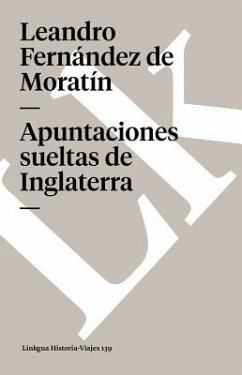 Apuntaciones Sueltas de Inglaterra - Fernández De Moratín, Leandro