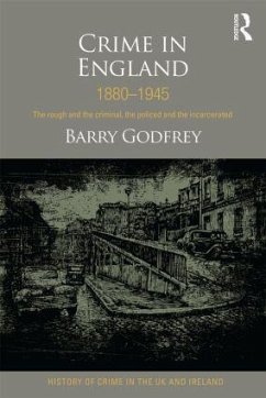 Crime in England 1880-1945 - Godfrey, Barry