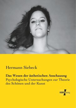 Das Wesen der ästhetischen Anschauung - Siebeck, Hermann