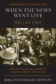 When the News Went Live: Dallas 1963
